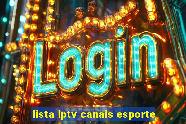 lista iptv canais esporte